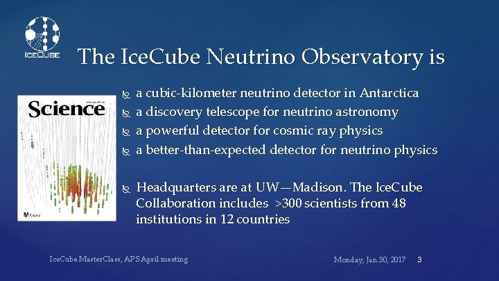 The Ice. Cube Neutrino Observatory is a cubic-kilometer neutrino detector in Antarctica a discovery