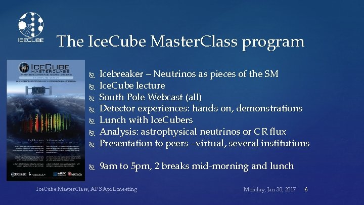 The Ice. Cube Master. Class program Icebreaker – Neutrinos as pieces of the SM