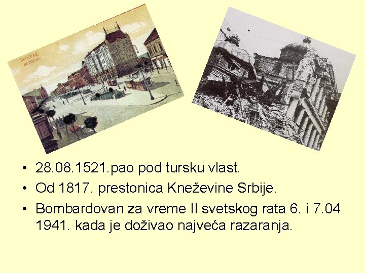  • 28. 08. 1521. pao pod tursku vlast. • Od 1817. prestonica Kneževine