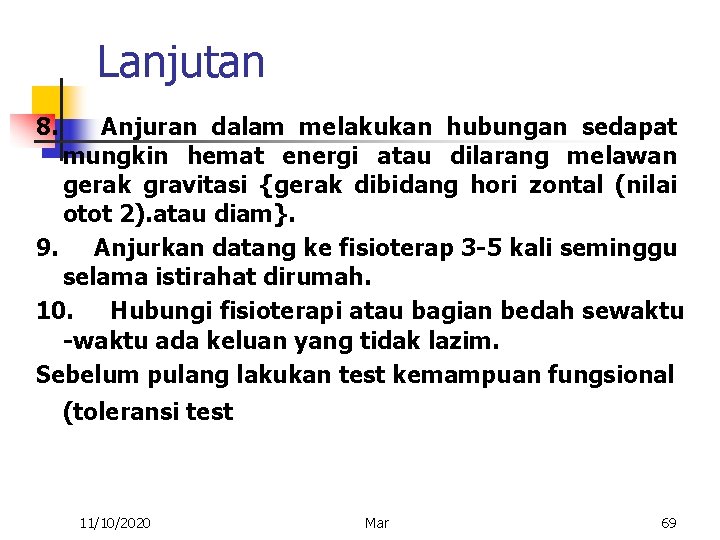 Lanjutan 8. Anjuran dalam melakukan hubungan sedapat mungkin hemat energi atau dilarang melawan gerak