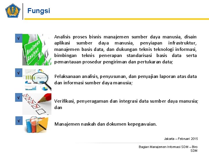 Fungsi √ √ Analisis proses bisnis manajemen sumber daya manusia, disain aplikasi sumber daya