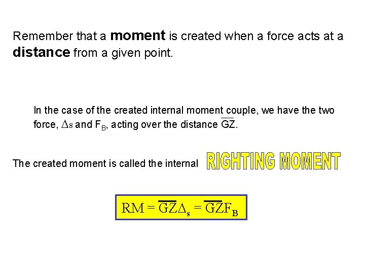 Remember that a moment is created when a force acts at a distance from