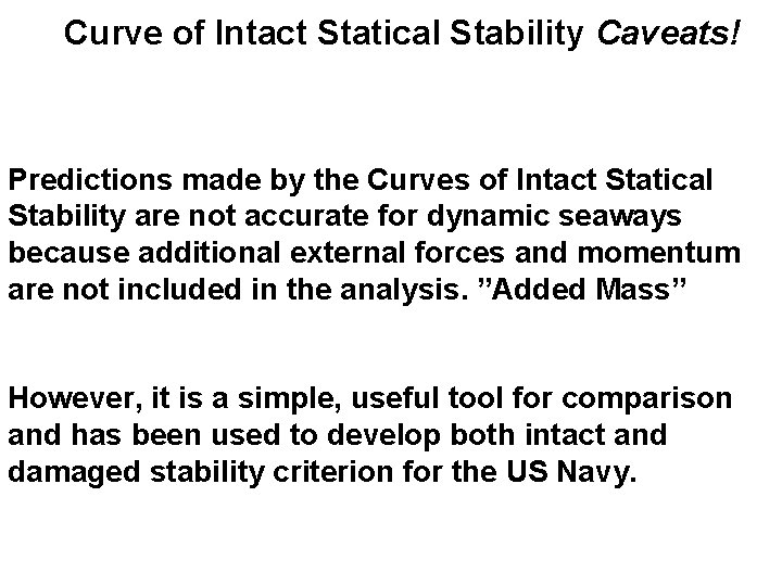 Curve of Intact Statical Stability Caveats! Predictions made by the Curves of Intact Statical