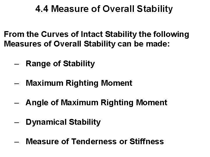 4. 4 Measure of Overall Stability From the Curves of Intact Stability the following