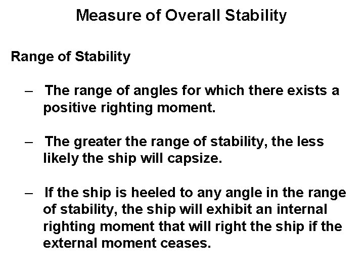 Measure of Overall Stability Range of Stability – The range of angles for which