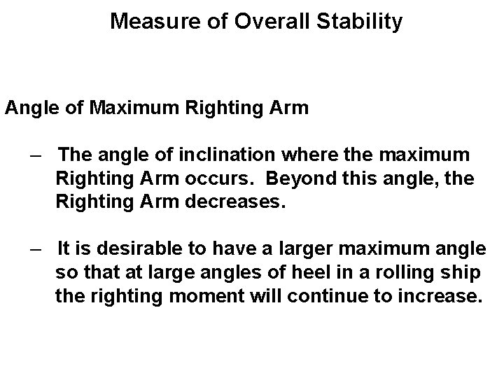 Measure of Overall Stability Angle of Maximum Righting Arm – The angle of inclination