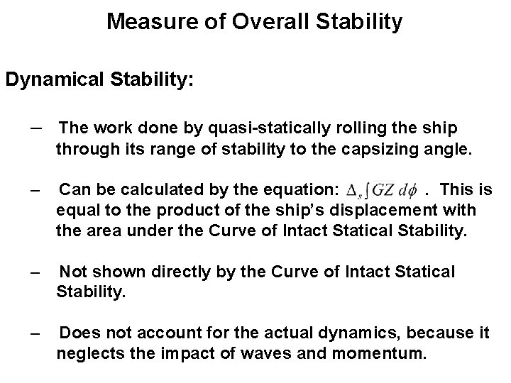 Measure of Overall Stability Dynamical Stability: – The work done by quasi-statically rolling the