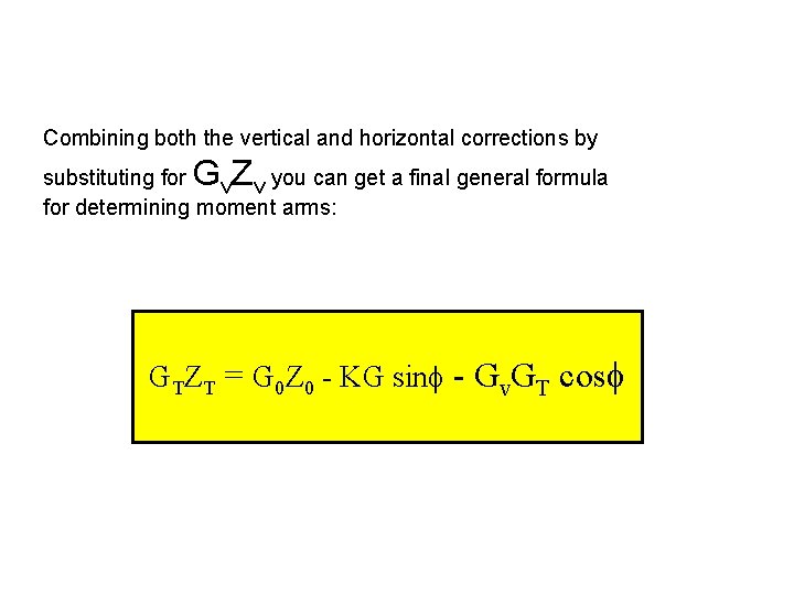 Combining both the vertical and horizontal corrections by GZ substituting for v v you