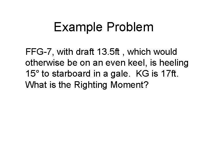 Example Problem FFG-7, with draft 13. 5 ft , which would otherwise be on