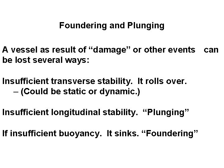 Foundering and Plunging A vessel as result of “damage” or other events can be