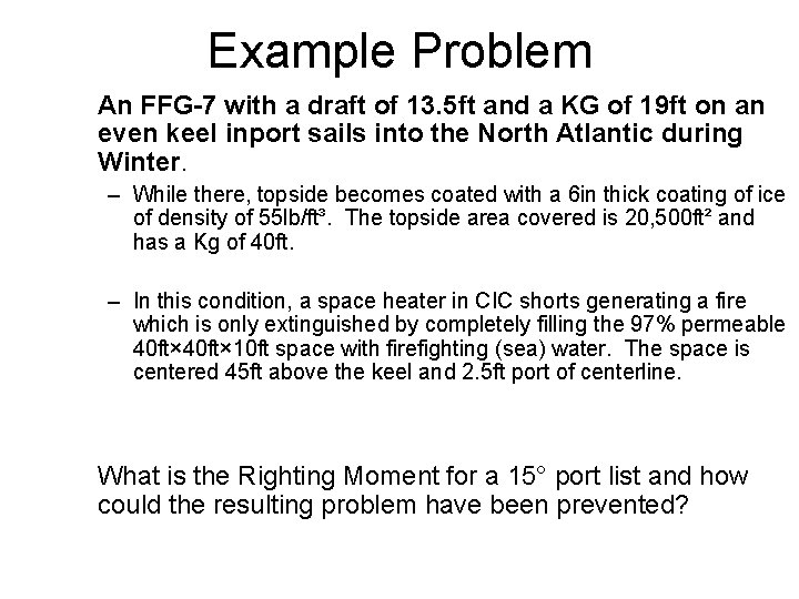 Example Problem An FFG-7 with a draft of 13. 5 ft and a KG