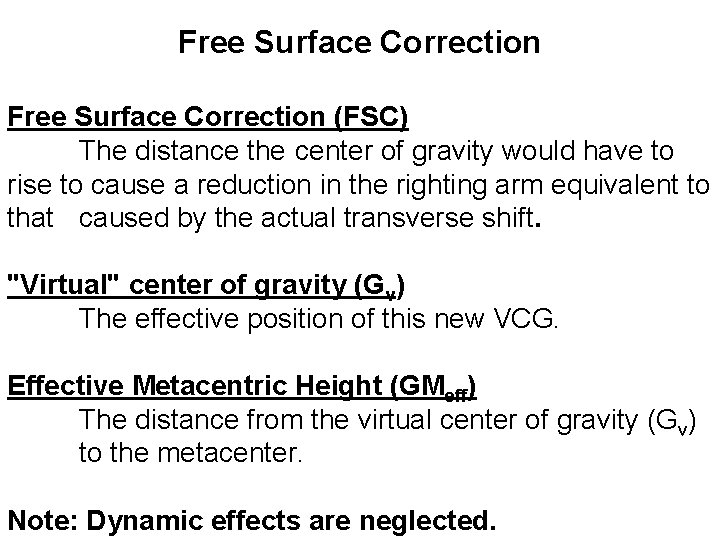 Free Surface Correction (FSC) The distance the center of gravity would have to rise