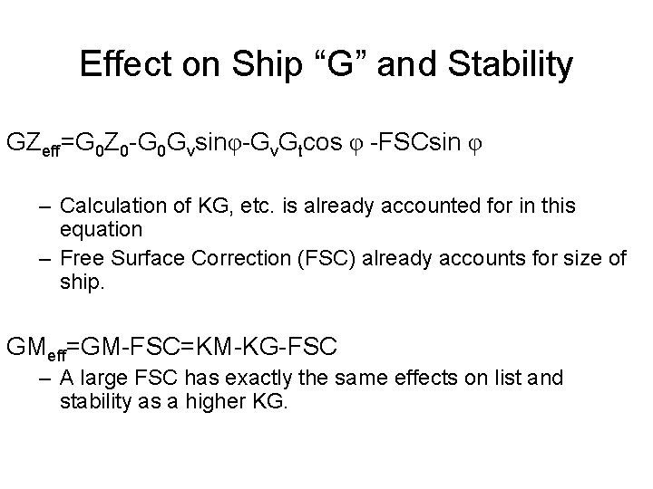 Effect on Ship “G” and Stability GZeff=G 0 Z 0 -G 0 Gvsinφ-Gv. Gtcos