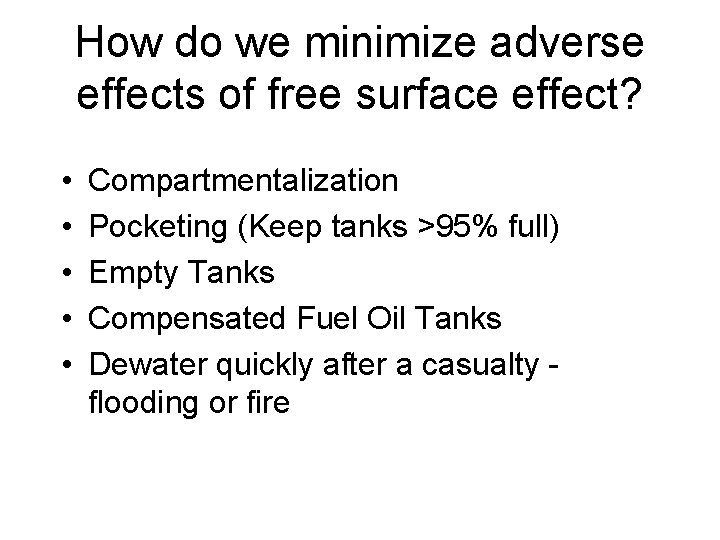 How do we minimize adverse effects of free surface effect? • • • Compartmentalization