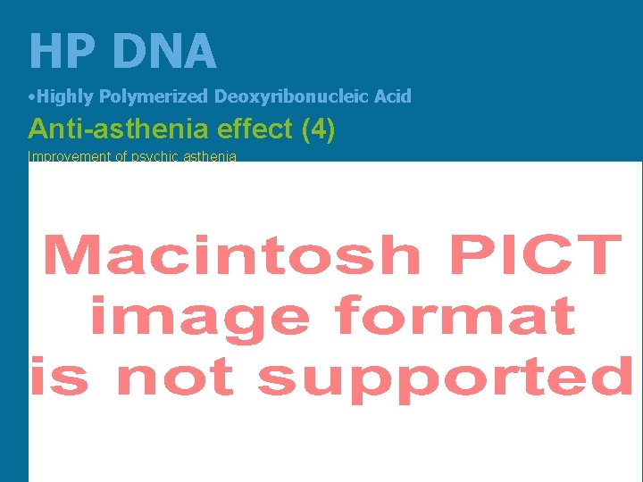 HP DNA • Highly Polymerized Deoxyribonucleic Acid Anti-asthenia effect (4) Improvement of psychic asthenia