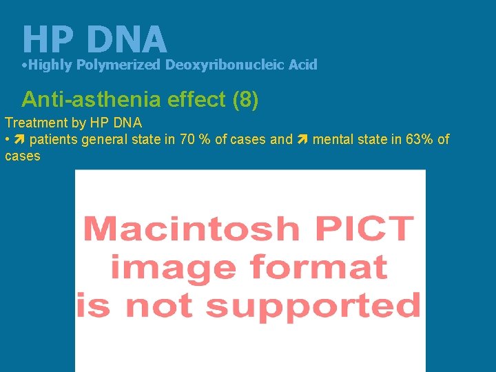 HP DNA • Highly Polymerized Deoxyribonucleic Acid Anti-asthenia effect (8) Treatment by HP DNA