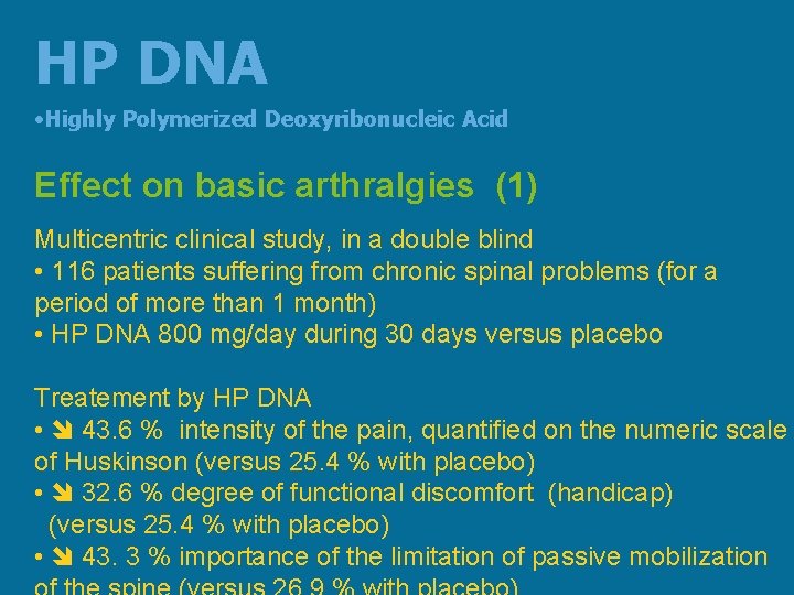 HP DNA • Highly Polymerized Deoxyribonucleic Acid Effect on basic arthralgies (1) Multicentric clinical