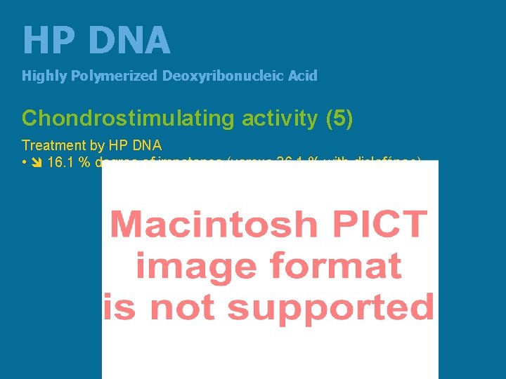 HP DNA Highly Polymerized Deoxyribonucleic Acid Chondrostimulating activity (5) Treatment by HP DNA •