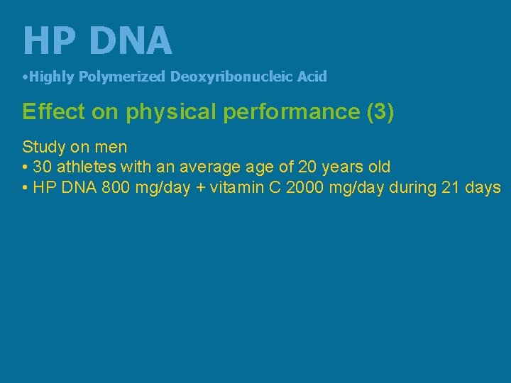 HP DNA • Highly Polymerized Deoxyribonucleic Acid Effect on physical performance (3) Study on