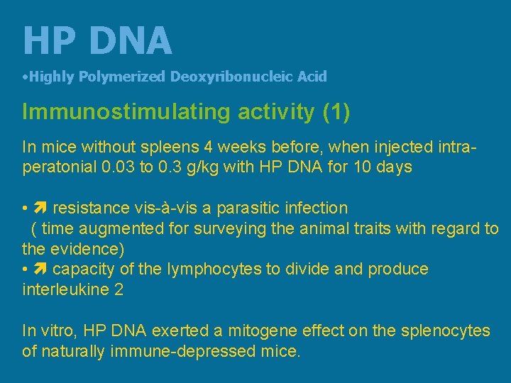 HP DNA • Highly Polymerized Deoxyribonucleic Acid Immunostimulating activity (1) In mice without spleens