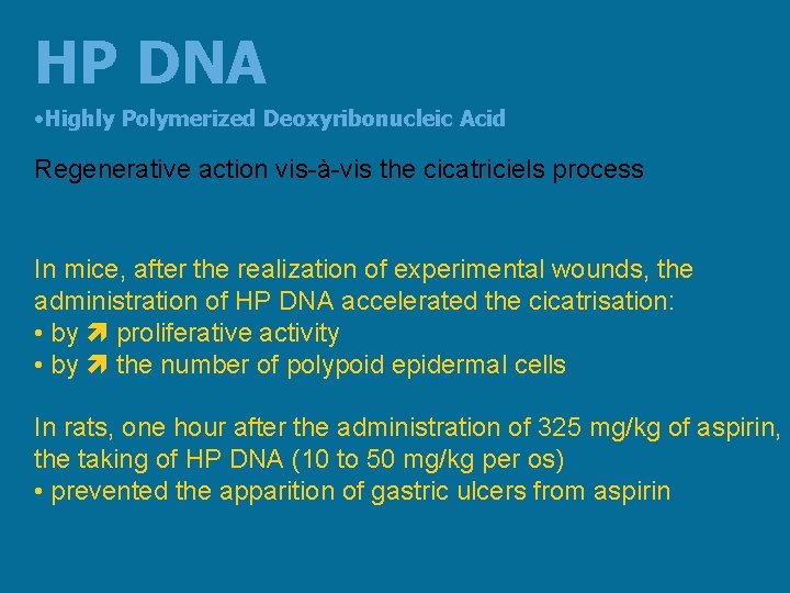 HP DNA • Highly Polymerized Deoxyribonucleic Acid Regenerative action vis-à-vis the cicatriciels process In