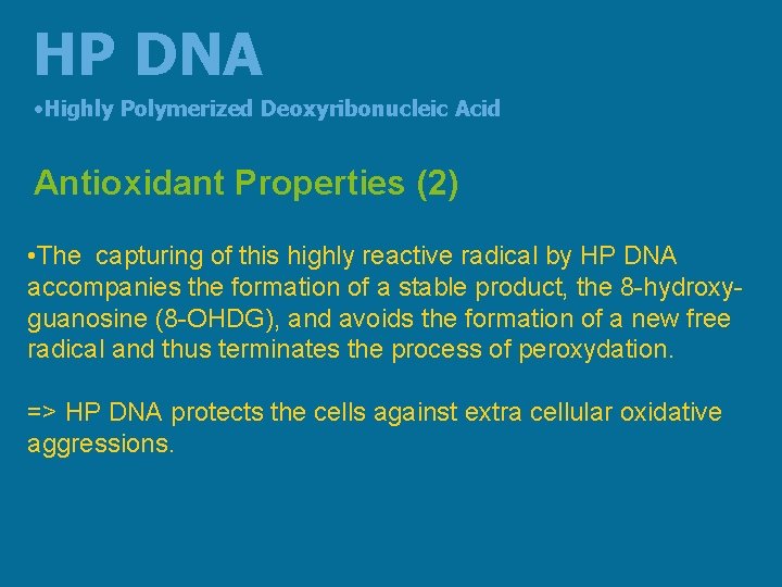 HP DNA • Highly Polymerized Deoxyribonucleic Acid Antioxidant Properties (2) • The capturing of