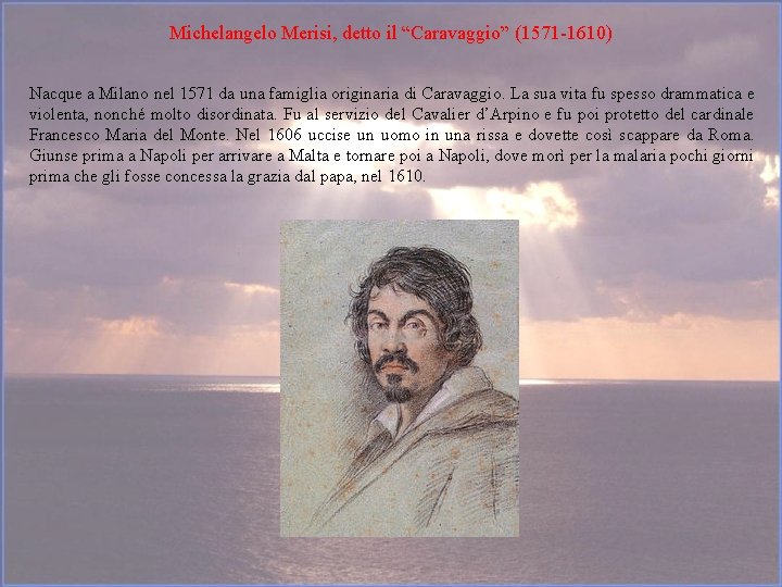 Michelangelo Merisi Detto Il Caravaggio 1571 1610 Nacque