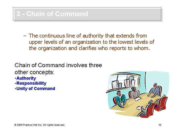 3 - Chain of Command – The continuous line of authority that extends from