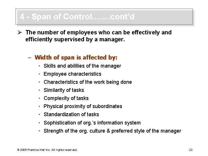 4 - Span of Control……. cont’d Ø The number of employees who can be