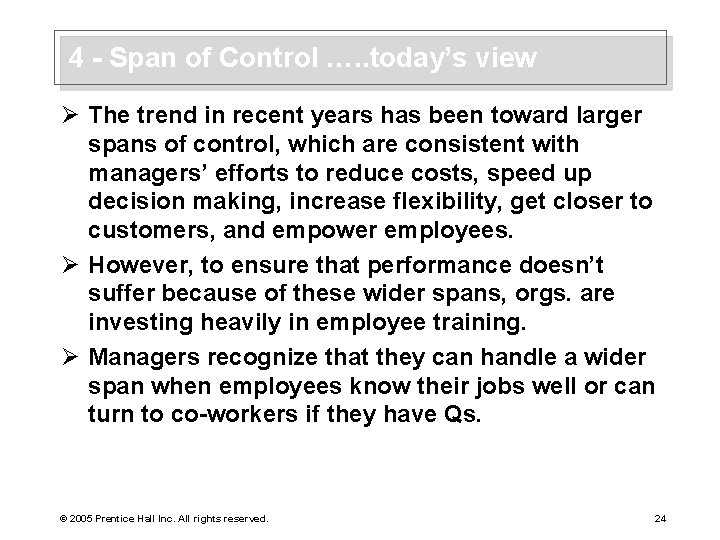 4 - Span of Control …. . today’s view Ø The trend in recent