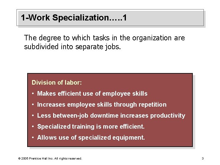 1 -Work Specialization…. . 1 The degree to which tasks in the organization are