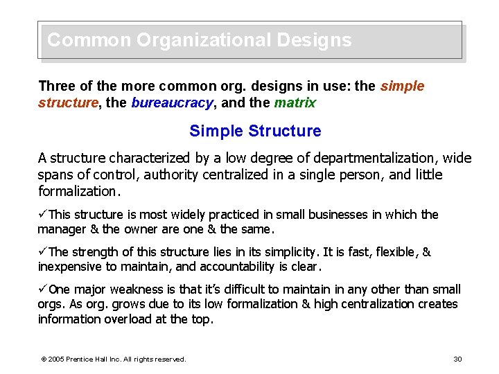Common Organizational Designs Three of the more common org. designs in use: the simple