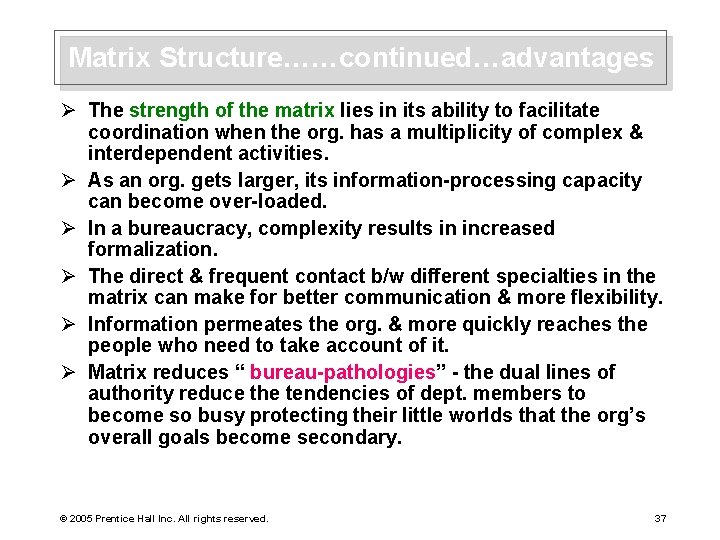 Matrix Structure……continued…advantages Ø The strength of the matrix lies in its ability to facilitate