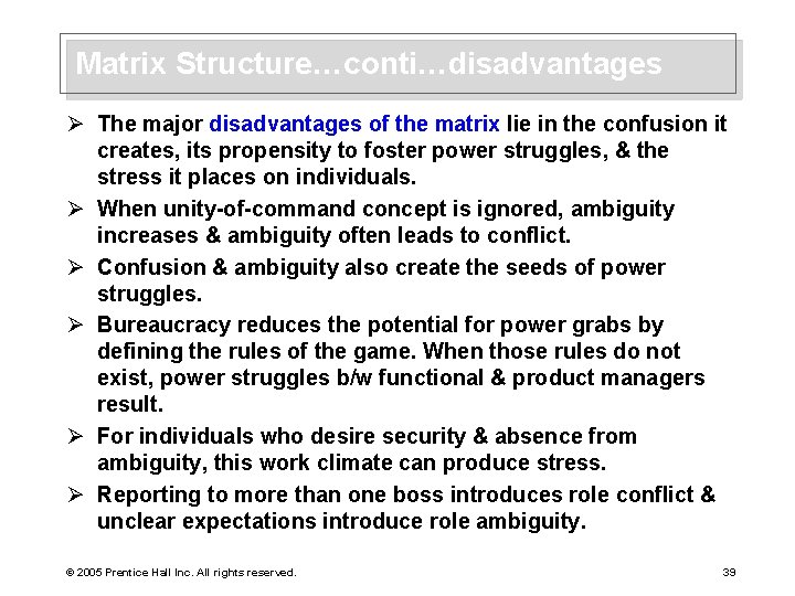 Matrix Structure…conti…disadvantages Ø The major disadvantages of the matrix lie in the confusion it