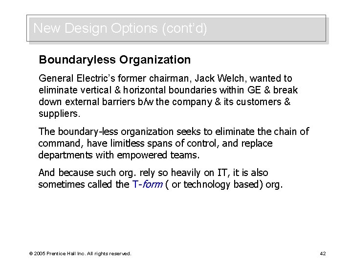 New Design Options (cont’d) Boundaryless Organization General Electric’s former chairman, Jack Welch, wanted to