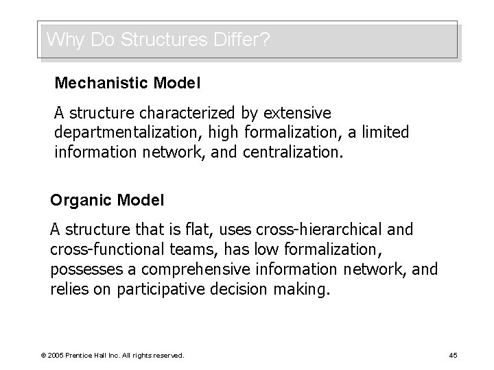 Why Do Structures Differ? Mechanistic Model A structure characterized by extensive departmentalization, high formalization,