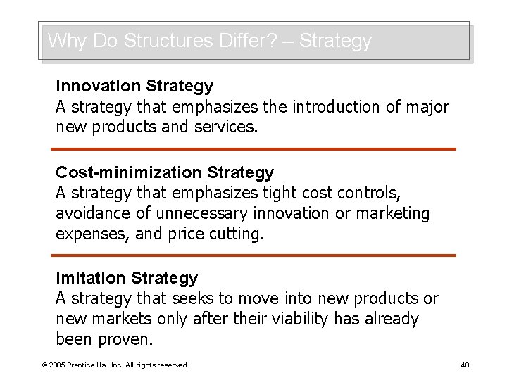 Why Do Structures Differ? – Strategy Innovation Strategy A strategy that emphasizes the introduction