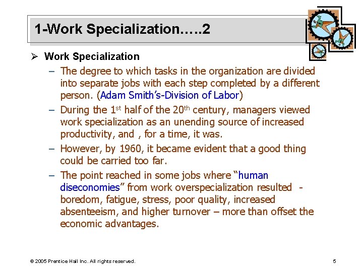 1 -Work Specialization…. . 2 Ø Work Specialization – The degree to which tasks