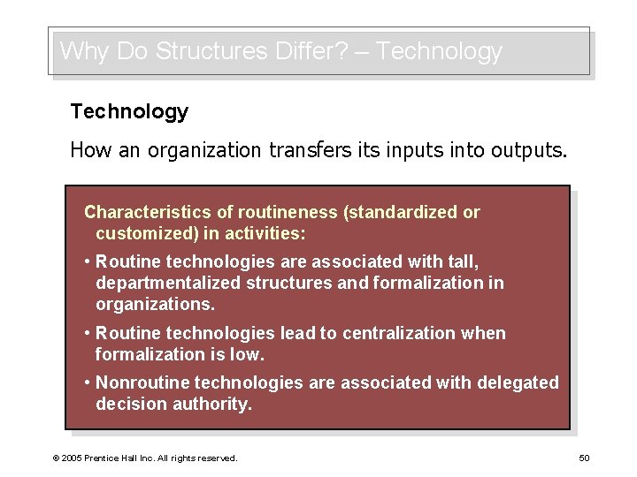 Why Do Structures Differ? – Technology How an organization transfers its inputs into outputs.