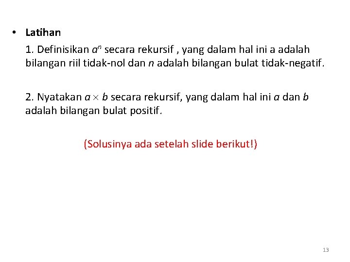  • Latihan 1. Definisikan an secara rekursif , yang dalam hal ini a