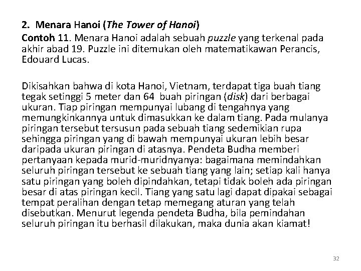 2. Menara Hanoi (The Tower of Hanoi) Contoh 11. Menara Hanoi adalah sebuah puzzle