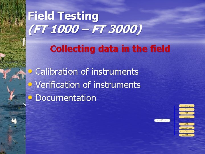 Field Testing (FT 1000 – FT 3000) Collecting data in the field • Calibration