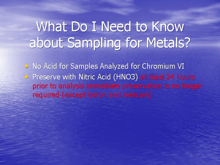 What Do I Need to Know about Sampling for Metals? • No Acid for