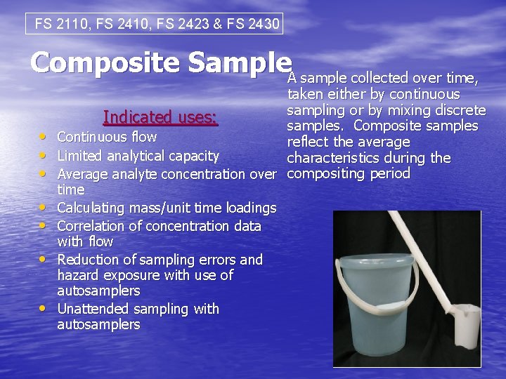 FS 2110, FS 2423 & FS 2430 Composite Sample. A sample collected over time,