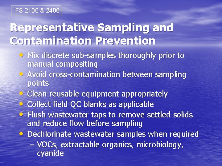 FS 2100 & 2400 Representative Sampling and Contamination Prevention • Mix discrete sub-samples thoroughly