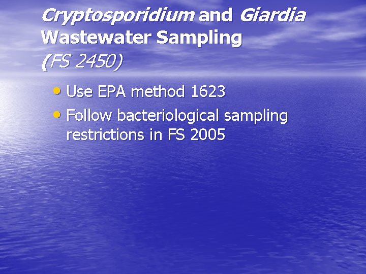 Cryptosporidium and Giardia Wastewater Sampling (FS 2450) • Use EPA method 1623 • Follow