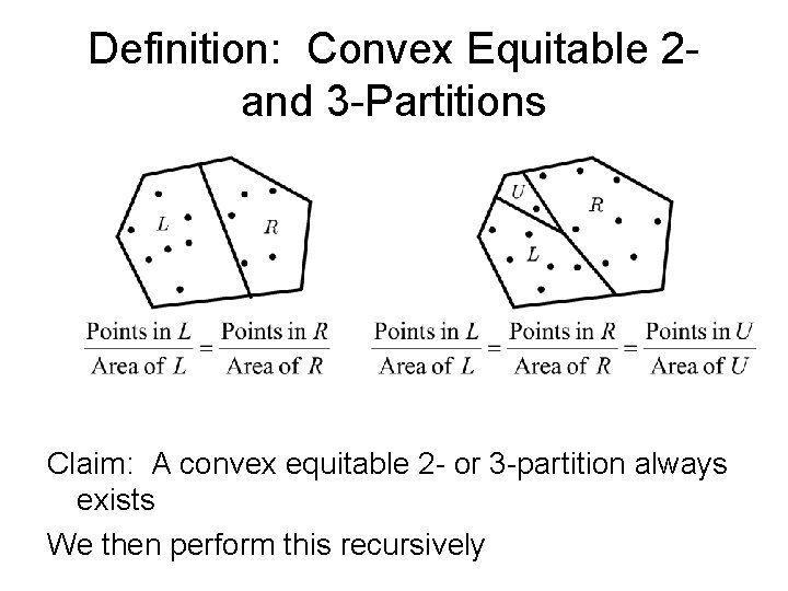 Definition: Convex Equitable 2 and 3 -Partitions Claim: A convex equitable 2 - or