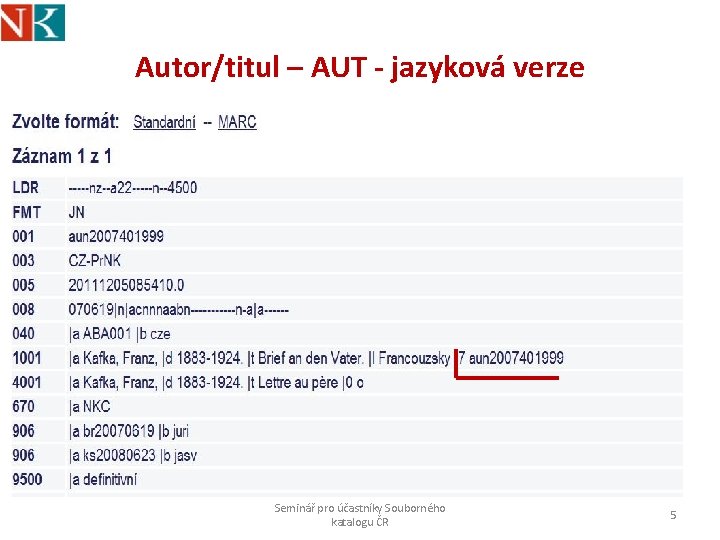 Autor/titul – AUT - jazyková verze Seminář pro účastníky Souborného katalogu ČR 5 