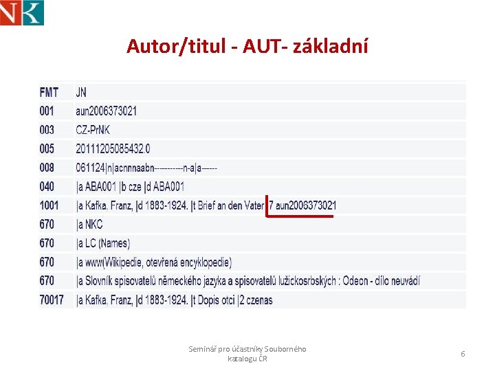Autor/titul - AUT- základní Seminář pro účastníky Souborného katalogu ČR 6 