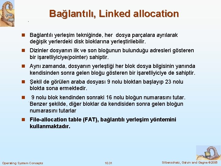 Bağlantılı, Linked allocation n Bağlantılı yerleşim tekniğinde, her dosya parçalara ayrılarak değişik yerlerdeki disk